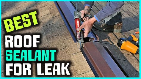 best roof sealant for leaks|5 Best Roof Sealant Options For Leaks in 2024